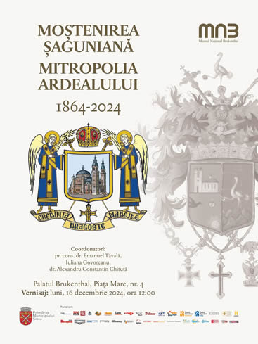 Expoziția: Moștenirea șaguniană: Mitropolia Ardealului 1864-2024, 160 de ani de existență