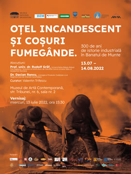 Exhibition: Incandescent Steel and Smoky Chimneys. 300 Years of Industrial History in Mountainous Banat
